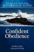 Confident Obedience: Studies in the Lifestyle of Faith - Floyd, Jefferson H.