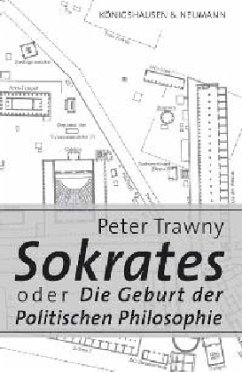 Sokrates oder die Geburt der Politischen Philosophie - Trawny, Peter