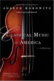 Classical Music in America: A History
