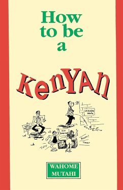 How to Be a Kenyan - Mutahi, Wahome