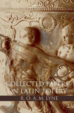 R. O. A. M. Lyne: Collected Papers on Latin Poetry - Lyne, R O A M