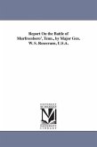 Report On the Battle of Murfreesboro', Tenn., by Major Gen. W. S. Rosecrans, U.S.A.