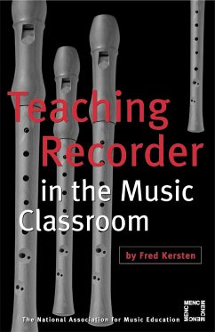Teaching Recorder in the Music Classroom - Kersten, Fred