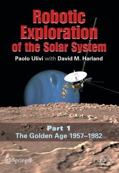 Robotic Exploration of the Solar System - Ulivi, Paolo;Harland, David M.