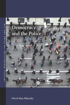 Democracy and the Police - Sklansky, David Alan