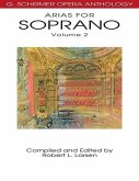 Arias for Soprano Volume 2 G. Schirmer Opera Anthology Voice and Piano Sheet Music Collection 32 Lyric Soprano Arias for Singers Performers and Music Teachers Vocal Music Book for Practice Arias for Soprano Volume 2 G. Schirmer Opera Anthology Voice and Piano Sheet Music Collection 32 Lyric Soprano Arias for Singers Performers and Music Teachers Vocal Music Book for Practice
