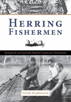 Herring Fishermen:: Images of an Eastern North Carolina Tradition - Stephenson, Frank