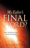 My Father's Final Word?