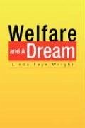 Welfare And A Dream - Wright, Linda Faye