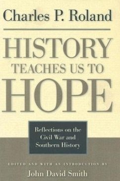 History Teaches Us to Hope - Roland, Charles P