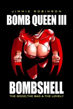 Bomb Queen Volume 3: The Good, the Bad and the Lovely - Robinson, Jimmie; Valentino, Jim