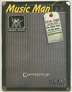 Music Man: 1978 to 1982 (and Then Some!): The Other Side of the Story - Green, Frank W. M.