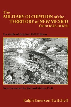 The Military Occupation of the Territory of New Mexico from 1846 to 1851 - Twitchell, Ralph Emerson