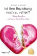 Ist Ihre Beziehung noch zu retten? - Bild 1