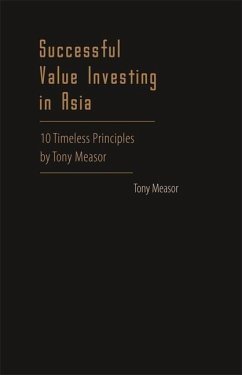 Successful Value Investing in Asia: 10 Timeless Principles by Tony Measor - Measor, Tony