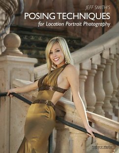 Jeff Smith's Posing Techniques for Location Portrait Photography - Smith, Jeff