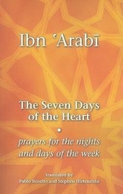 The Seven Days of the Heart: Prayers for the Nights and Days of the Week - Ibn 'Arabi, Muhyiddin