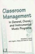 Classroom Management in General, Choral, and Instrumental Music Programs - Moore, Marvelene C; Batey, Angela L; Royse, David M