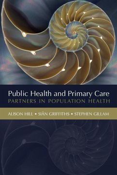 Public Health and Primary Care - Griffiths, Sian; Hill, Alison; Gillam, Stephen