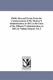 Public Men and Events From the Commencement of Mr. Monroe'S Administration, in 1817, to the Close of Mr. Fillmore'S Administration, in 1853. by Nathan