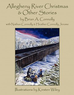 Allegheny River Christmas and Other Stories - Connolly, Brian A.