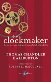The Clockmaker: The Sayings and Doings of Samuel Slick of Slickville