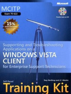 Supporting and Troubleshooting Applications on a Windows Vista Client for Enterprise Support Technicians, w. CD-ROM - Northrup, Anthony;Mackin, J. C.