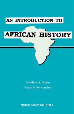 An Introduction to African History - Ogutu, Matthias A.; Kenyanchui, Simon S.; Ogutu, Mattias A.