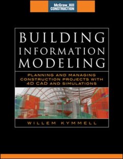 Building Information Modeling: Planning and Managing Construction Projects with 4D CAD and Simulations (McGraw-Hill Construction Series) - Kymmell, Willem