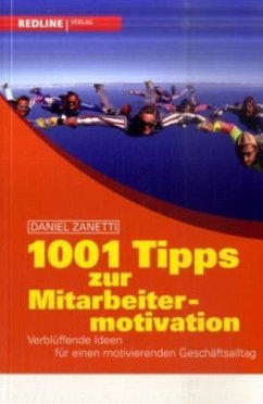 1001 Tipps zur Mitarbeitermotivation - DiMercurio, Cristian;Zanetti, Daniel