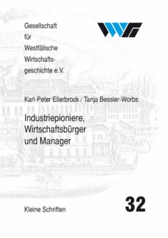 Industriepioniere, Wirtschaftsbürger und Manager - Ellerbrock, Karl-Peter;Bessler-Worbs, Tanja