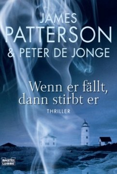 Wenn er fällt, dann stirbt er - Patterson, James;De Jonge, Peter