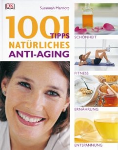1001 Tipps: Natürliches Anti-Aging - Marriott, Susannah