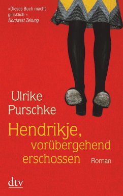 Hendrikje, vorübergehend erschossen - Purschke, Ulrike