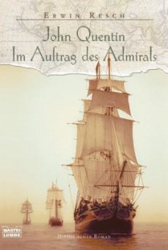 Im Auftrag des Admirals / John Quentin Bd.1 - Resch, Erwin