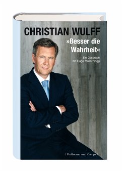 Besser die Wahrheit - Wulff, Christian;Müller-Vogg, Hugo