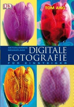 Digitale Fotografie für Einsteiger - Ang, Tom