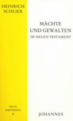 Mächte und Gewalten im Neuen Testament - Schlier, Heinrich