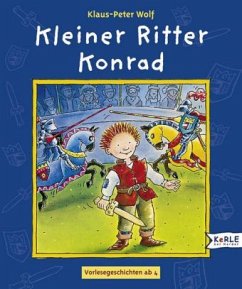 Kleiner Ritter Konrad - Wolf, Klaus-Peter