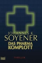 Das Pharma-Komplott - Soyener, Johannes K.