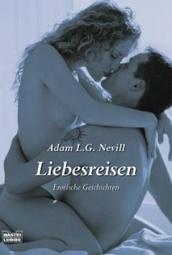 Liebesreisen - Nevill, Adam L. G.
