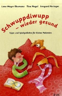 Schwuppdiwupp - wieder gesund - Mayer-Skumanz, Lene;Nagel, Tina;Heringer, Irmgard