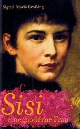 Sisi, eine moderne Frau