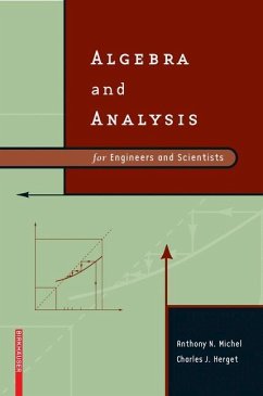 Algebra and Analysis for Engineers and Scientists - Michel, Anthony N.;Herget, Charles J.