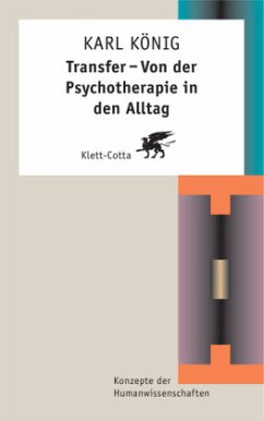 Transfer - Von der Psychotherapie in den Alltag (Konzepte der Humanwissenschaften) - König, Karl