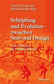 Schöpfung und Evolution zwischen Sein und Design