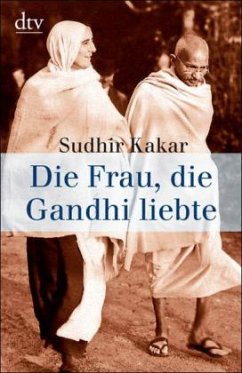 Die Frau, die Gandhi liebte - Kakar, Sudhir