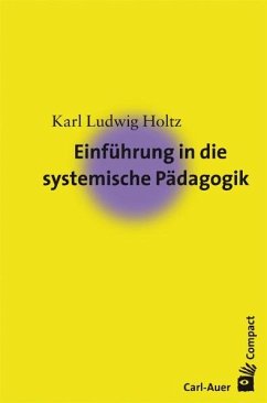 Einführung in die systemische Pädagogik - Holtz, Karl L.