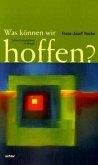 Was können wir hoffen?