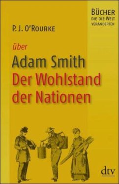 Adam Smith, Vom Wohlstand der Nationen - O'Rourke, P.J.